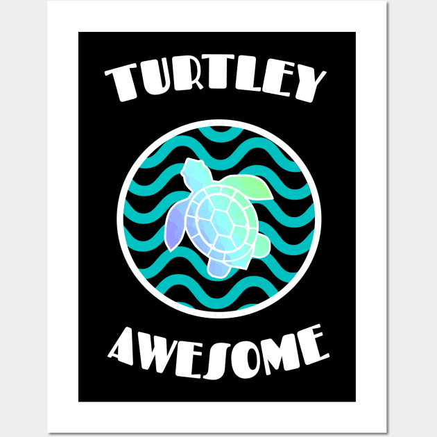 TURTLEY Awesome Sea Turtle Love Wall Art by SartorisArt1